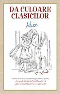 Alice. Da culoare clasicilor de Lewis Carroll