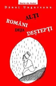 Alti romani deja destepti de Danut Ungureanu