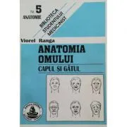 Anatomia omului. Cap si gat. 5 de Viorel Ranga