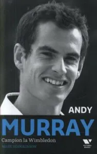 Andy Murray. Campion la Wimbledon de Mark Hodgkinson