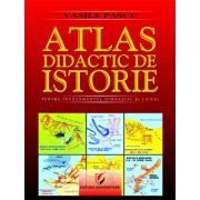 Atlas didactic de Istorie. Pentru invatamantul gimnazial si liceal. Editia a 2-a