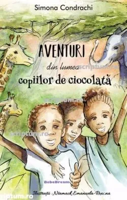 Aventuri din lumea copiilor de ciocolata de Simona Codrachi