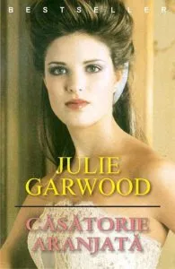 Casatorie aranjata de Julie Garwood