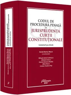 Codul de procedura penala in jurisprudenta Curtii Constitutionale de Daniel Marius Morar