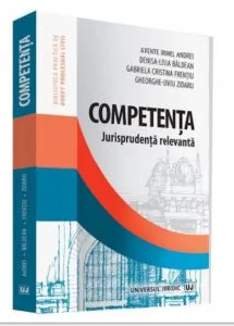 Competenta. Jurisprudenta relevanta de Irinel Andrei Axente