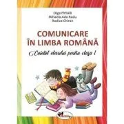 Comunicare in limba romana. Caietul elevului pentru clasa 1 de Olga Piriiala
