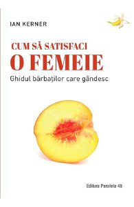Cum sa satisfaci o femeie