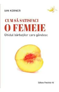 Cum sa satisfaci o femeie