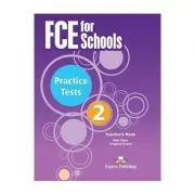 Curs Limba Engleza Examen Cambridge FCE for Schools Practice Tests 2 Manualul Profesorului de Virginia Evans