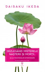 Dezlegand misterele nasterii si mortii… si ale fenomenelor intermediare