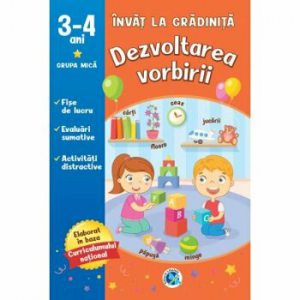 Dezvoltarea vorbirii: 3-4 ani. Grupa mica