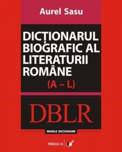 Dictionarul biografic al literaturii romane (A-L). vol. I
