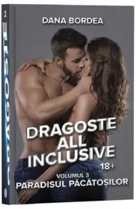 Dragoste All Inclusive. Vol.3: Paradisul pacatosilor de Dana Bordea