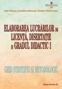 Elaborarea lucrarilor de licenta, disertatie si gradul didactic I de Ioan Neacsu