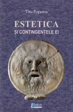 Estetica și contingențele ei de Titu Popescu