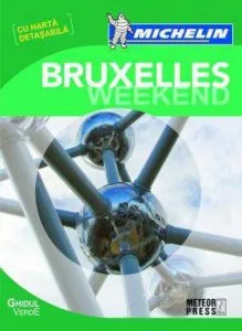 Ghidul Verde Michelin Bruxelles Weekend (cu harta detasabila)
