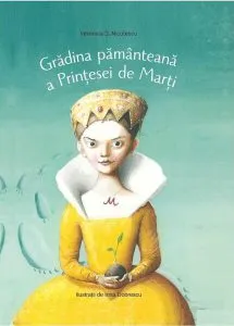 Grădina pământeană a Prințesei de Marți de Veronica D. Niculescu