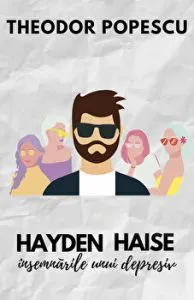 Hayden Haise. Insemnarile unui depresiv de Theodor Popescu
