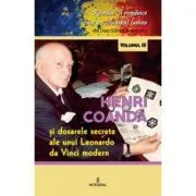 Henri Coanda. Dosarele secrete ale unui Leonardo da Vinci modern de Dan-Silviu Boerescu