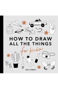 How to Draw All the Things for Kids