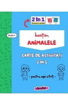 Invatam animalele. Carte de activitati 2 in 1 pentru copii isteti 3 ani