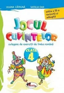 Jocul cuvintelor. Culegere de exercitii de limba romana, clasa a IV-a. Editia a II-a de Liliana Catruna