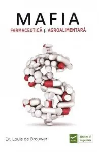 Mafia farmaceutica si agroalimentara de Louis de Brouwer