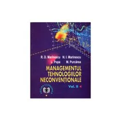 Managementul tehnologiilor neconventionale, volumul II de Radu Dumitru Marinescu