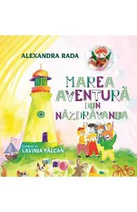 Marea aventura din Nazdravania de Alexandra Rada
