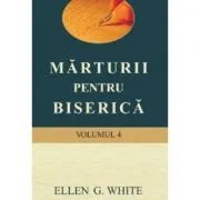 Marturii pentru biserica, volumul 4 de Ellen White