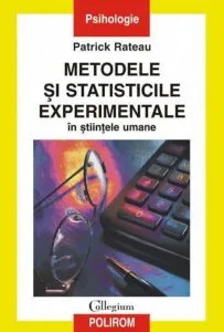Metodele si statisticile experimentale in stiintele umane de Patrick Rateau