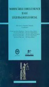 Modificarile Codului muncii si ale legii dialogului social de Serban Beligradeanu