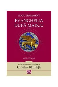 Noul Testament. Evanghelia dupa Marcu