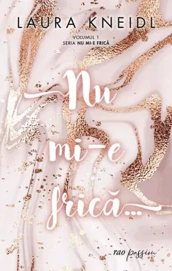 Nu mi-e frică... (Vol. 1) de Laura Kneidl