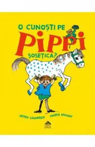 O cunosti pe Pippi Sosetica? de Astrid Lindgren