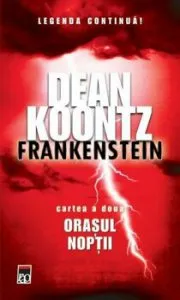 Orasul noptii, Frankenstein, Vol. 2 de Dean Koontz