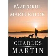 Pazitorul marturiilor. Un roman Murphy Shepherd 3 de Charles Martin
