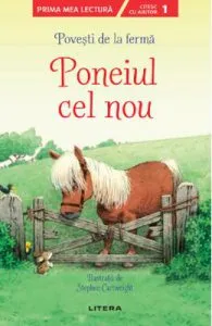 Povesti de la ferma. Poneiul cel nou. Citesc cu ajutor: Nivelul 1