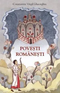 Povesti romanesti de Constantin Virgil Gheorghiu