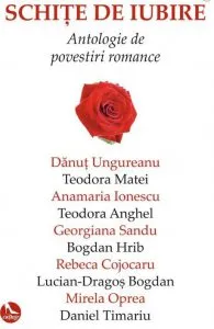 Schite de iubire. Antologie de povestiri romantice de Teodora Matei