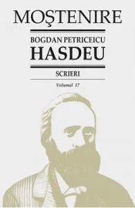 Scrieri Vol.17 de Bogdan Petriceicu Hasdeu