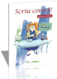 Scriu corect! Clasa a III-a de Gabriela Chiorean