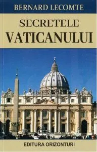 Secretele Vaticanului de Bernard Lecomte