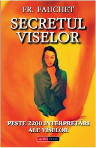 Secretul viselor. Peste 2200 interpretări ale viselor