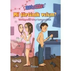 Segitseeeg! Mi tortenik velem? (felvilagosito konyv kamaszoknak) / AJUTOOOR! Ce se intampla cu corpul meu? Ghid informativ pentru adolescenti