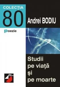 Studii Pe Viata Si Pe Moarte de Andrei Bodiu