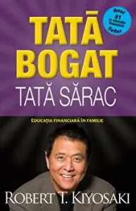 Tata bogat. Tata sarac. Educatia financiara in familie de Robert T. Kiyosaki