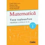 Teme suplimentare Matematica pentru clasa a 5-a, semestrul 1 de Costel Chites