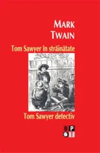 Tom Sawyer in strainatate.Tom Sawyer detectiv