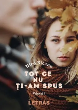 Tot ce nu ti-am spus Vol.1 de Nico Bicann